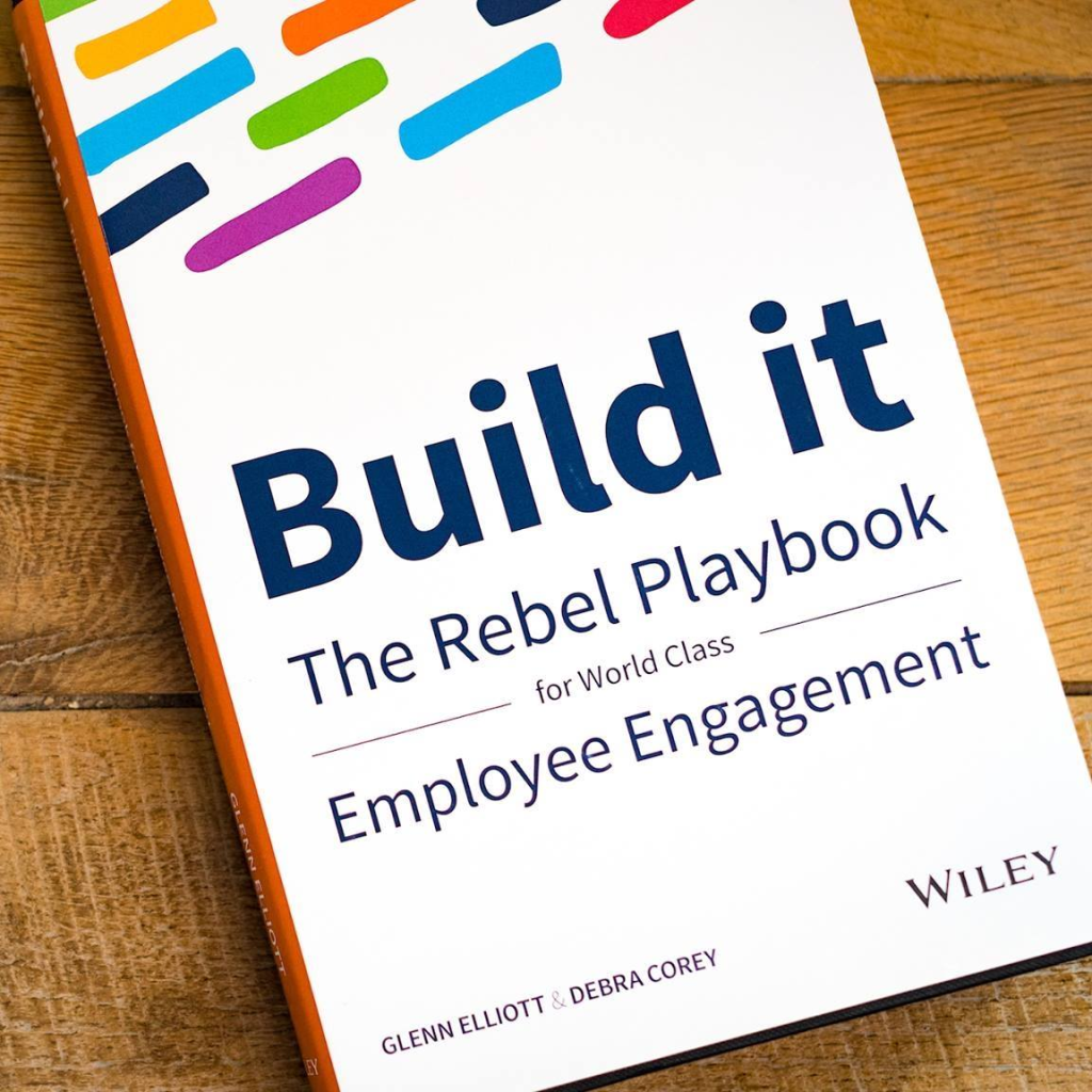 Build it: The Rebel Playbook for World-Class Employee Engagement Book